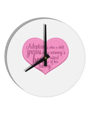 Adoption is When - Mom and Daughter Quote 10 InchRound Wall Clock  by TooLoud
