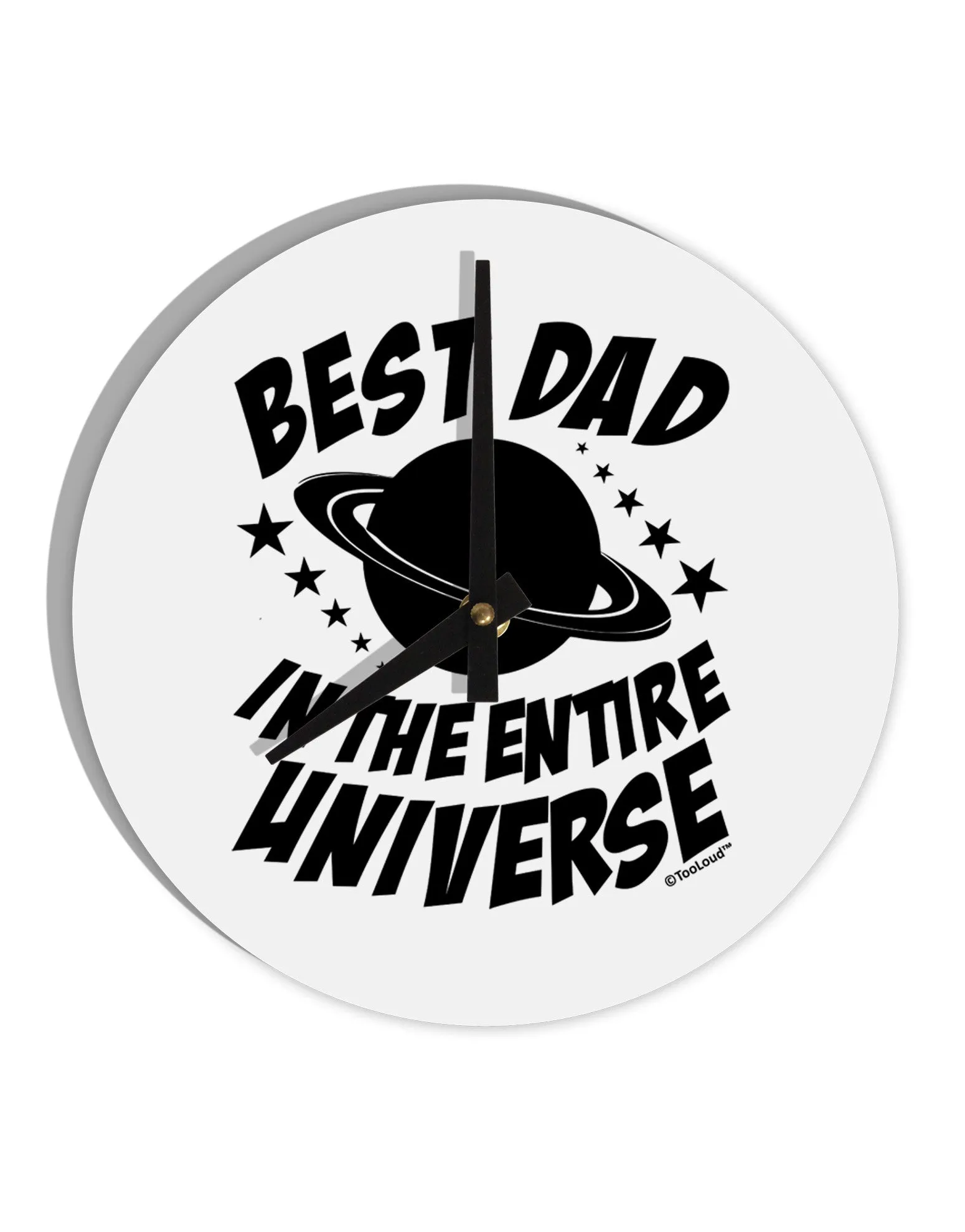 Best Dad in the Entire Universe 10 InchRound Wall Clock