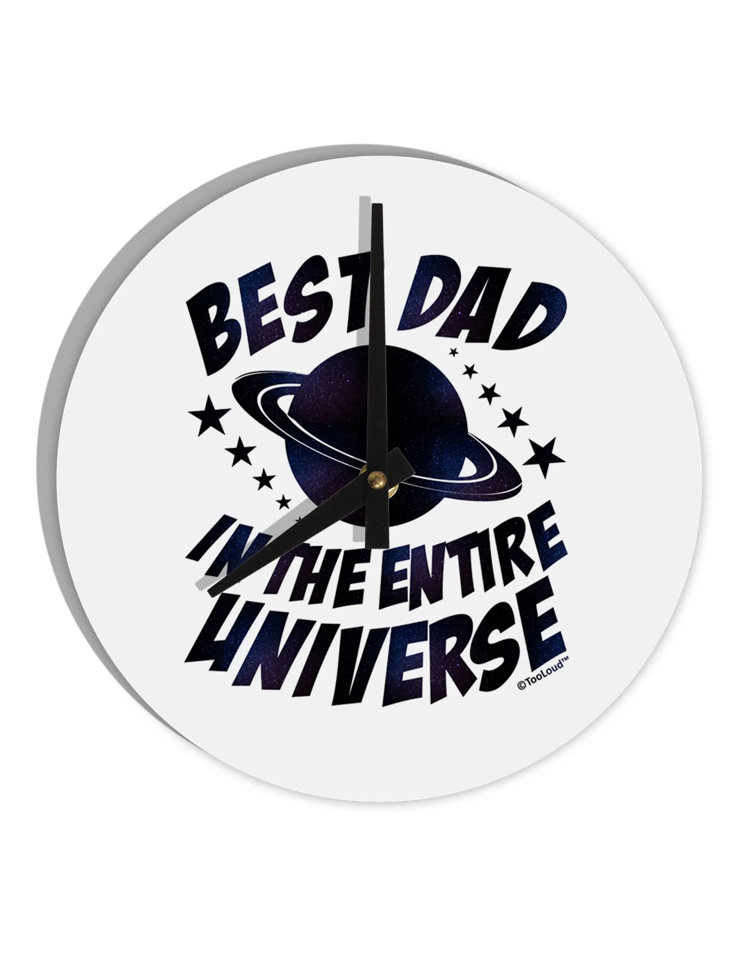 Best Dad in the Entire Universe - Galaxy Print 10 InchRound Wall Clock