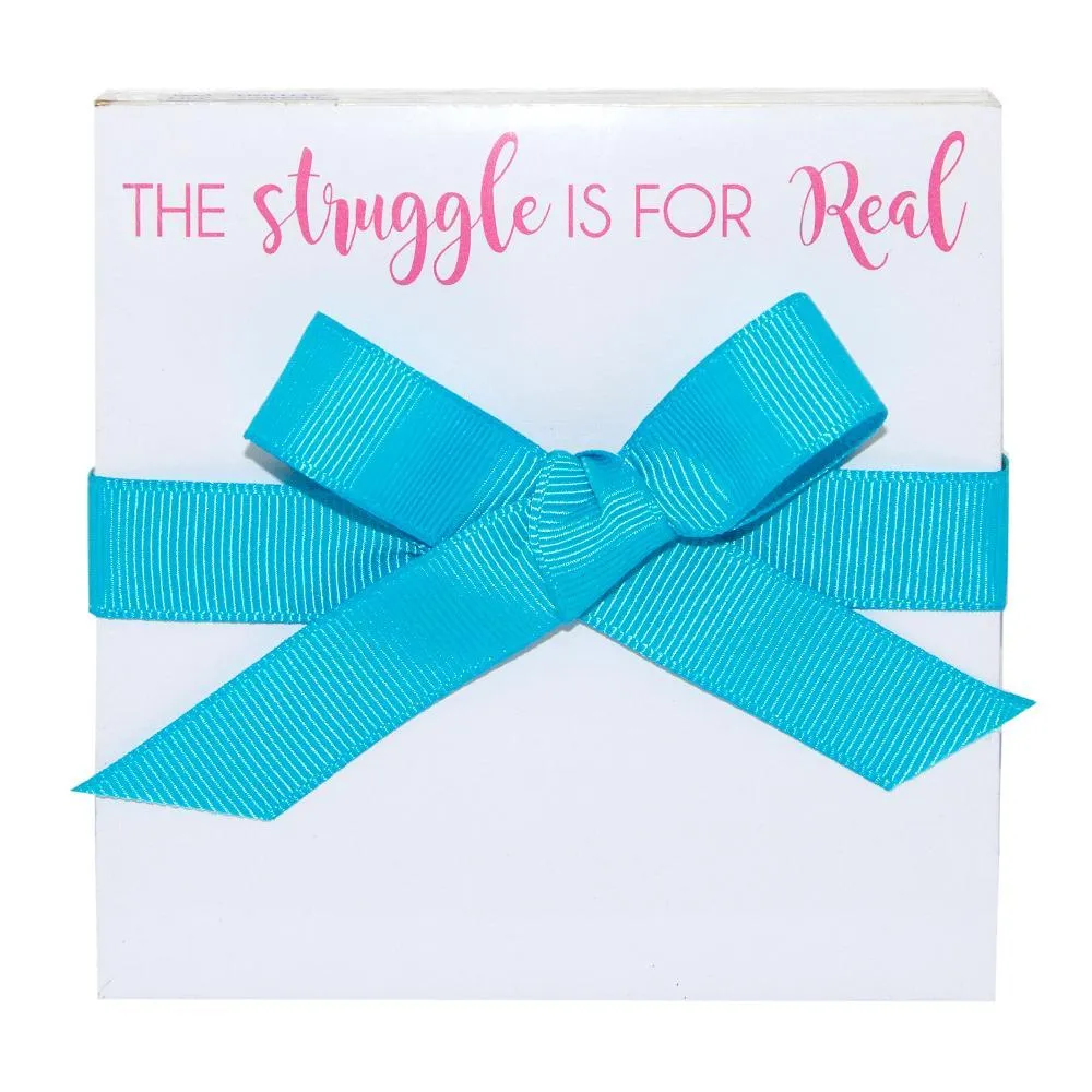 Notepads 4x4 "The Struggle is for Real"
